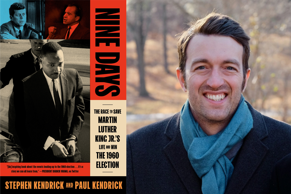 Author Kendrick shown next to his book cover, Nine Days: The Race to Save Martin Luther King Jr.'s Life and Win the 1960 Election